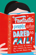 Fantastic People Who Dared To Fail